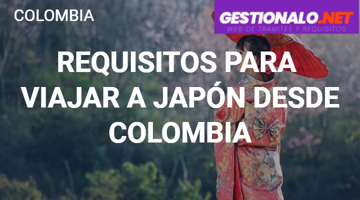 Requisitos para viajar a Japón desde Colombia
