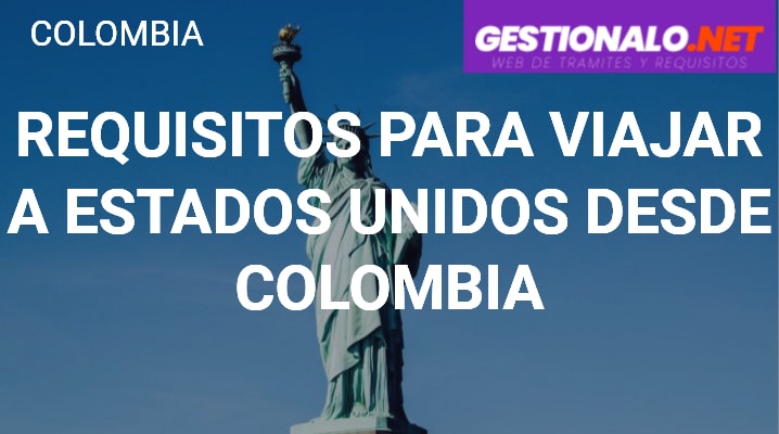 Requisitos para Viajar a Estados Unidos desde Colombia