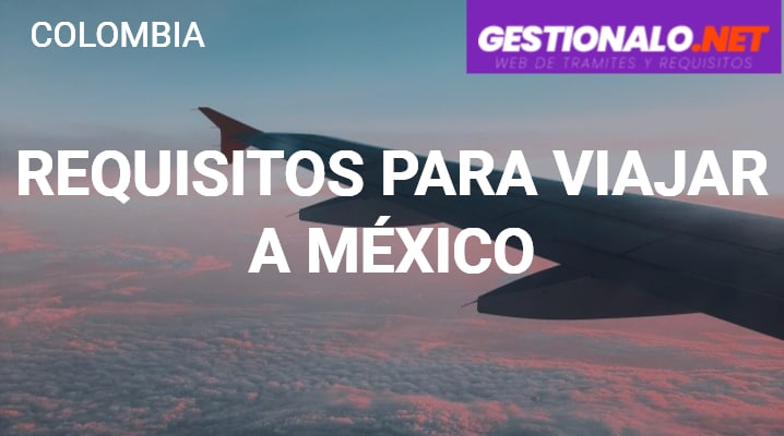 Requisitos para Viajar a México