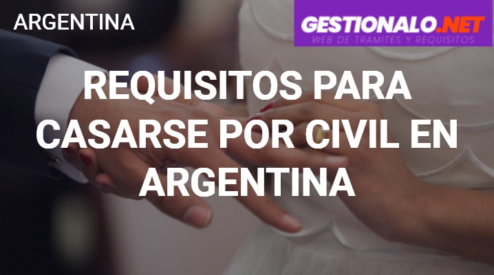 Requisitos para casarse por Civil en Argentina