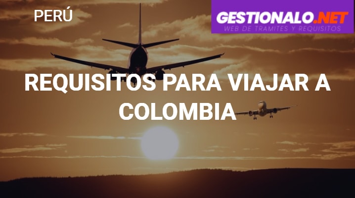 Requisitos para Viajar a Colombia