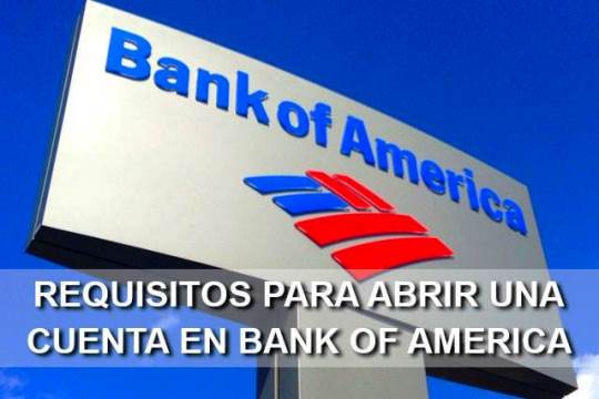 Requisitos para abrir una cuenta en Bank of América