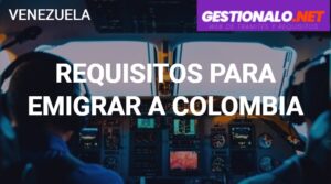 Requisitos para Emigrar a Colombia