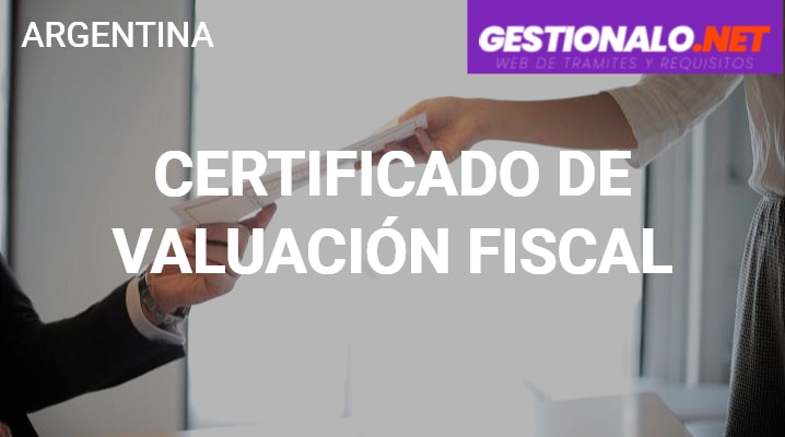 Certificado de Valuación Fiscal