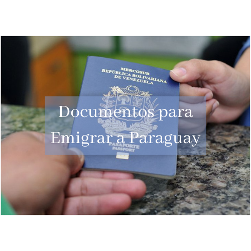 ᐈ Requisitos para Emigrar a Paraguay 【Documentos, Ventajas y MÁS】