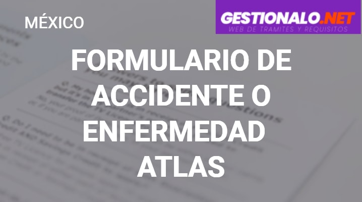 Formulario de Accidente o Enfermedad Atlas