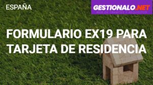 Formulario EX19 para Tarjeta de Residencia