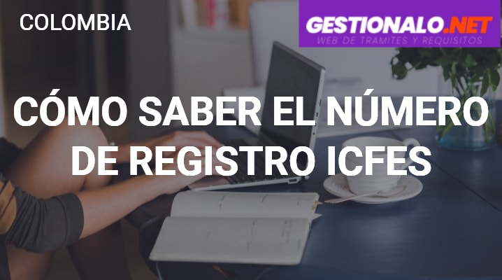 Cómo Saber el Número de Registro ICFES