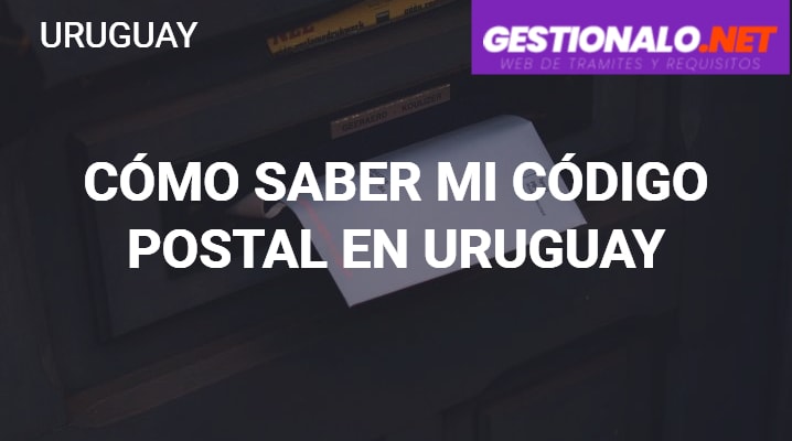 Cómo Saber mi Código Postal en Uruguay